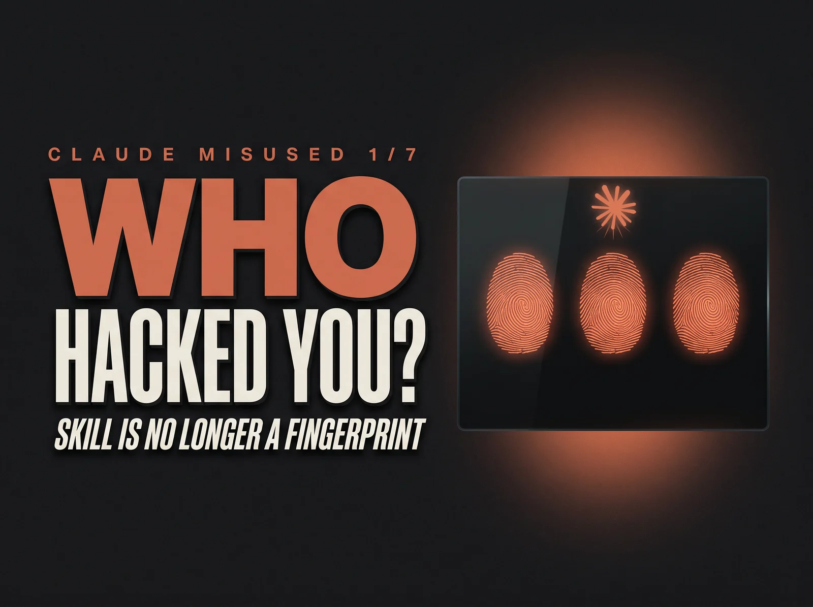 Cover for Claude misused (1/7) : A good hack no longer tells you who did it